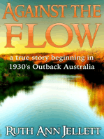 Against The Flow: A True Story Beginning in 1930s Outback Australia