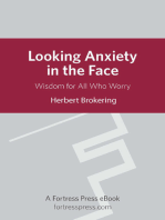 Looking Anxiety in the Face: Wisdom For All Who Worry