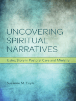 Uncovering Spiritual Narratives: Using Story in Pastoral Care and Ministry