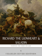Fighting the Third Crusade: The Lives and Legacies of Richard the Lionheart and Saladin