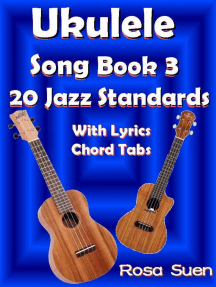 Ukulele Song Book 3 Jazz Standards With Lyrics Chord Tabs By Rosa Suen Ebook