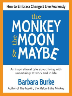 The Monkey, the Moon & Maybe: How to Embrace Change & Live Fearlessly