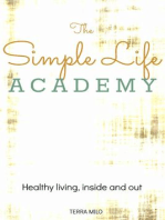 The Simple Life Academy: Healthy Living, Inside and Out