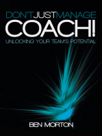 Don't Just Manage–Coach!: Unlocking Your Team's Potential