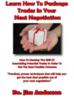 Learn How To Package Trades In Your Next Negotiation: How To Develop The Skill Of Assembling Potential Trades In Order To Get The Best Possible Outcome