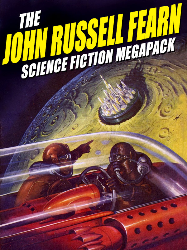 The John Russell Fearn Science Fiction MEGAPACK ® by John Russell Fearn ...