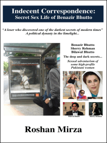 Indecent Correspondence: Secret Sex Life of Benazir Bhutto by ...