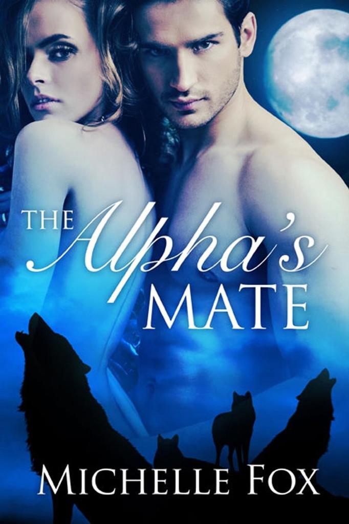 The Alpha's Mate Werewolf Romance (Hunstville Pack, #1) by ...