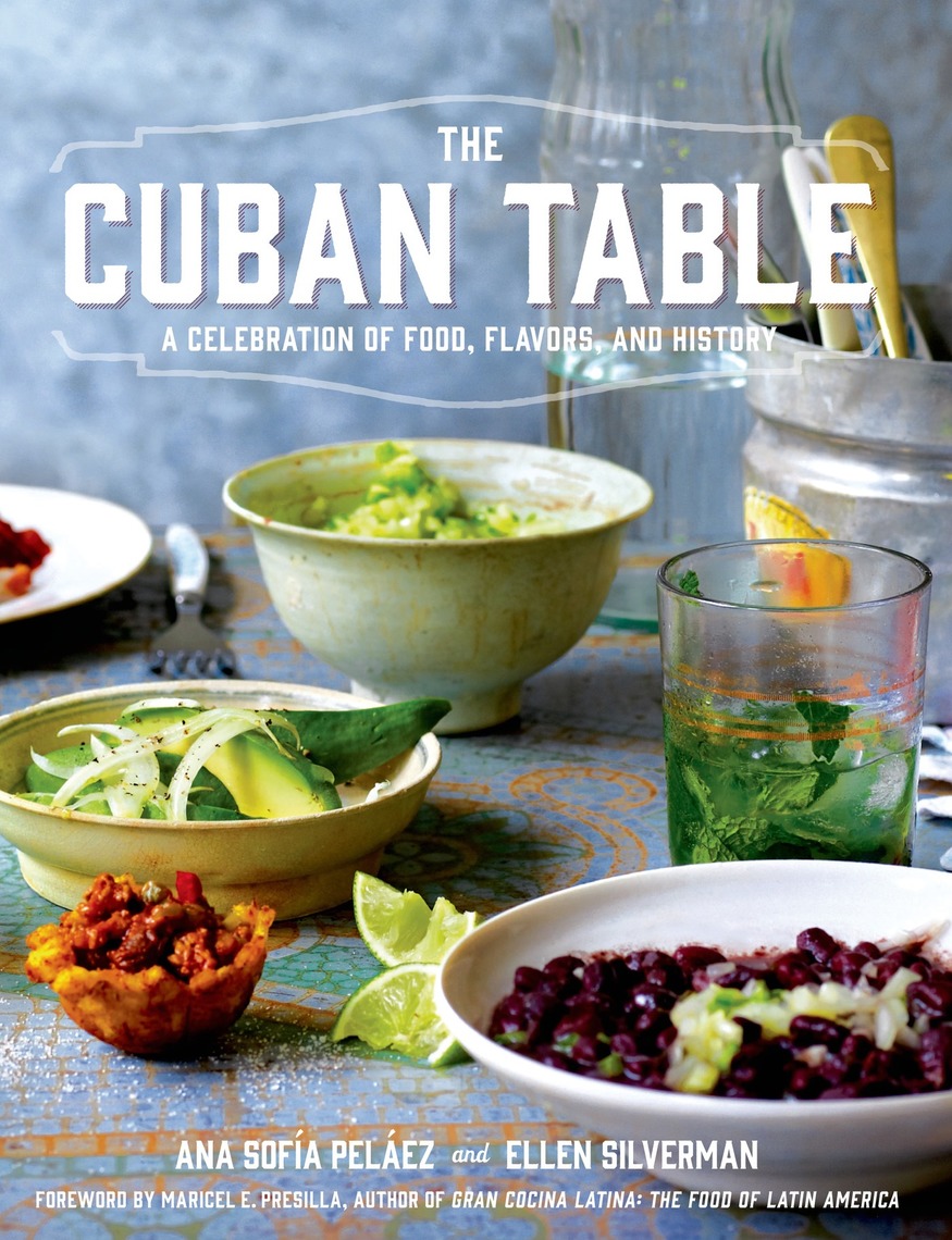 The Cuban Table de Ana Sofia Pelaez y Ellen Silverman (Libro ...