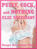 Pussy, Cock, and Nothing Else Necessary