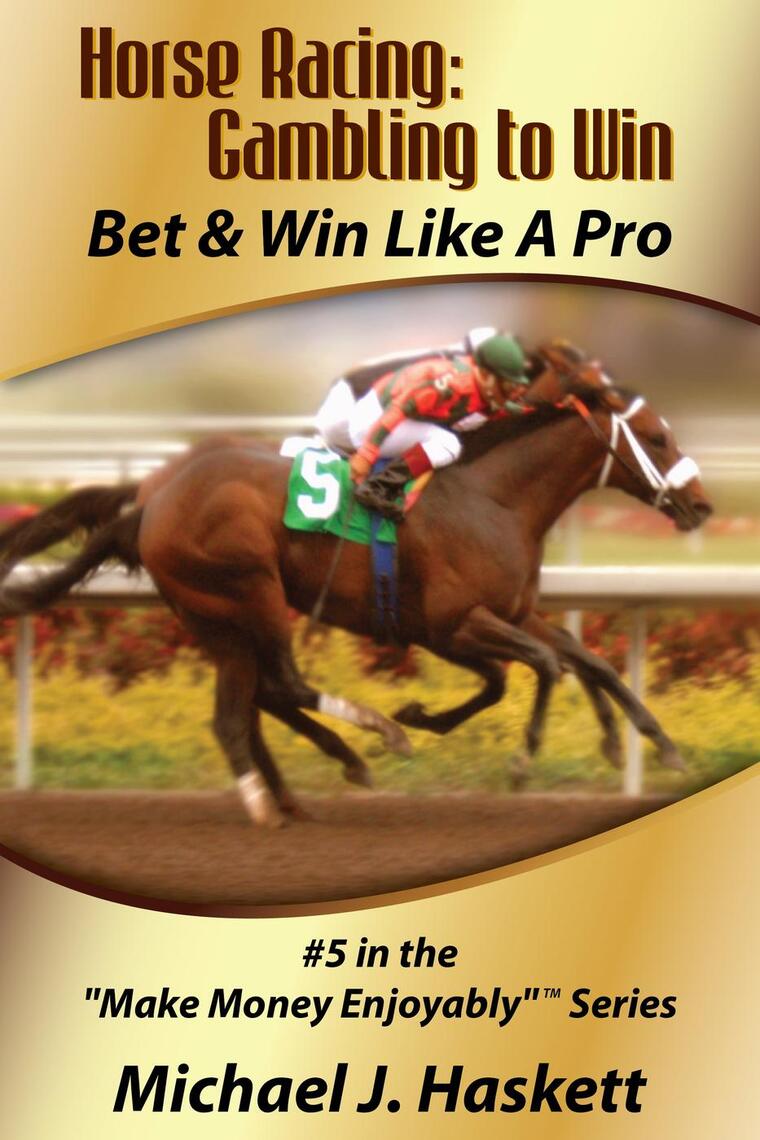 Read Horse Racing Gambling to Win Online by Michael Haskett Books