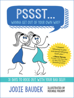 Pssst... Wanna Get Out of Your Own Way?: 31 Days to Rock Out with Your Bad Self!