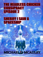 The Headless Chicken Conspiracy Episode 2 : Sheriff I saw a Spaceship: The Headless Chicken Conspiracy, #2