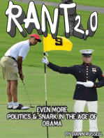 RANT 2.0: Even More Politics & Snark in the Age of Obama