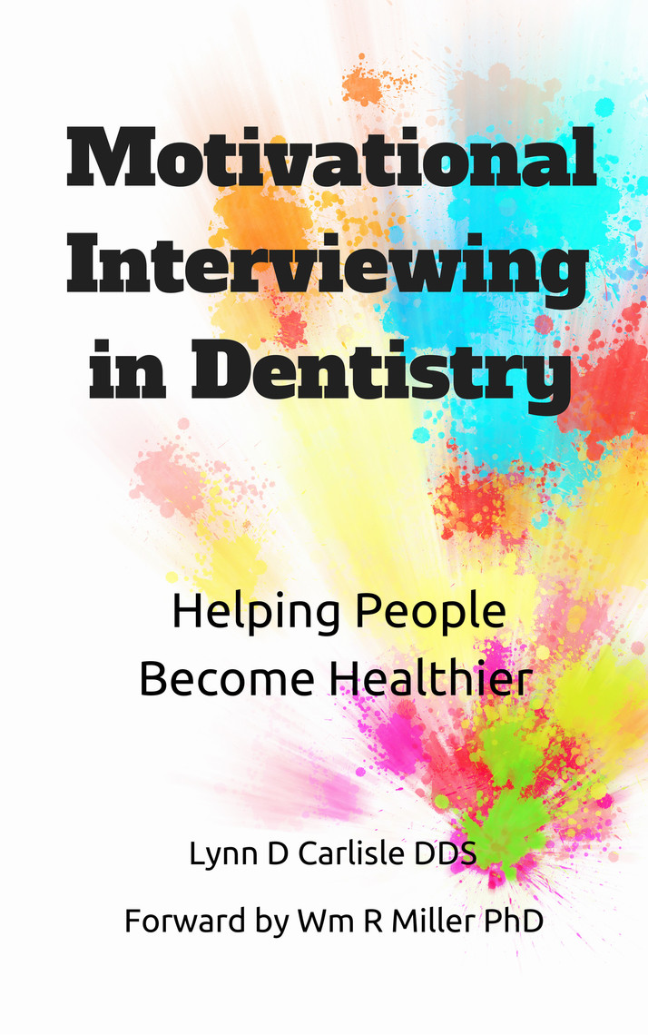 Read Motivational Interviewing in Dentistry Online by Lynn D Carlisle