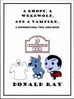 A Ghost, A Werewolf, and A Vampire: A Supernatural Trio Joke Book