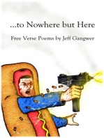 ...to Nowhere but Here: Free Verse Poems by Jeff Gangwer