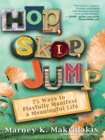 Hop, Skip, Jump: 75 Ways to Playfully Manifest a Meaningful Life
