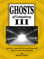Ghosts of Gettysburg III: Spirits, Apparitions and Haunted Places on the Battlefield
