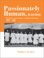 Passionately Human, No Less Divine: Religion and Culture in Black Chicago, 1915-1952