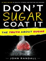 Don't Sugar Coat It: The Truth About Sugar