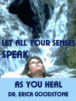 Let All Your Senses Speak As You Heal