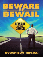 Beware or Bewail