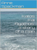 Kalos Kai Agathos: a story of a man