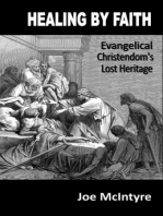 Healing By Faith: Evangelical Christendom's Lost Heritage