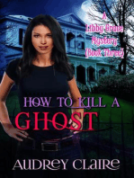 How to Kill a Ghost (Libby Grace Mystery Book 3): A Libby Grace Mystery, #3