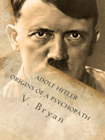 Adolf Hitler Origins of a Psychopath by V. Bryan - Ebook | Scribd