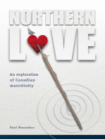 Northern Love: An exploration of Canadian Masculinity