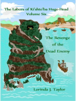 The Labors of Ki'shto'ba Huge-Head: Volume Six: The Revenge of the Dead Enemy