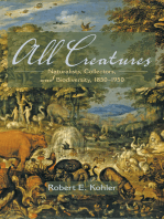 All Creatures: Naturalists, Collectors, and Biodiversity, 1850-1950