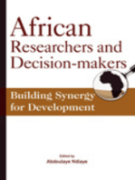 African Researchers and Decision-makers. Building Synergy for Development: Building Synergy for Development