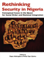Rethinking Security in Nigeria: Conceptual Issues in the Quest for Social Order and National Integration