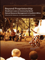Beyond Proprietorship. Murphree�s Laws on Community-Based Natural Resource Management in Southern Africa: Murphree�s Laws on Community-Based Natural Resource Management in Southern Africa