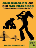 Chronicles of Old San Francisco: Exploring the Historic City by the Bay