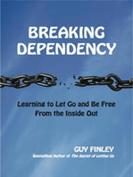 Breaking Dependency: Learning to Let Go and Be Free From the Inside Out