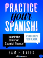 Practice Your Spanish! #1: Unlock the Power of Spanish Fluency: Reading and translation practice for people learning Spanish; Bilingual version, Spanish-English, #1
