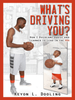 What's Driving You???: How I Overcame Abuse and Learned to Lead in the NBA