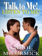Talk to Me! Listen to Me! Keys to Improve Communication and Questions to Deepen Relationships