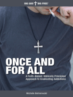 Once and for All: A Faith-Based, Biblically Principled Approach to Eradicating Addictions