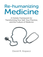 Re-humanizing Medicine: A Holistic Framework for Transforming Your Self, Your Practice, and the Culture of Medicine