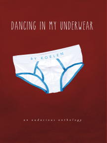 Dancing in My Underwear by Koelen - Ebook | Scribd