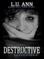 Destructive Silence: Based on a True Story