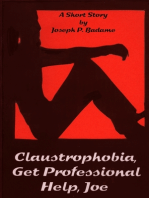 Claustrophobia, Get Professional Help, Joe