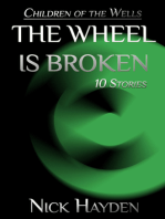 The Wheel Is Broken: 10 Stories