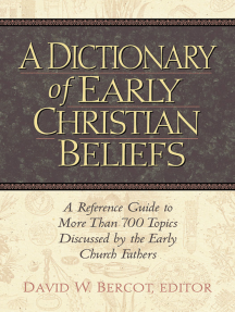 Read Dictionary Of Early Christian Beliefs Online By David W Bercot And Editor Books