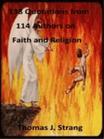 138 Quotations from 114 Authors on Faith and Religion